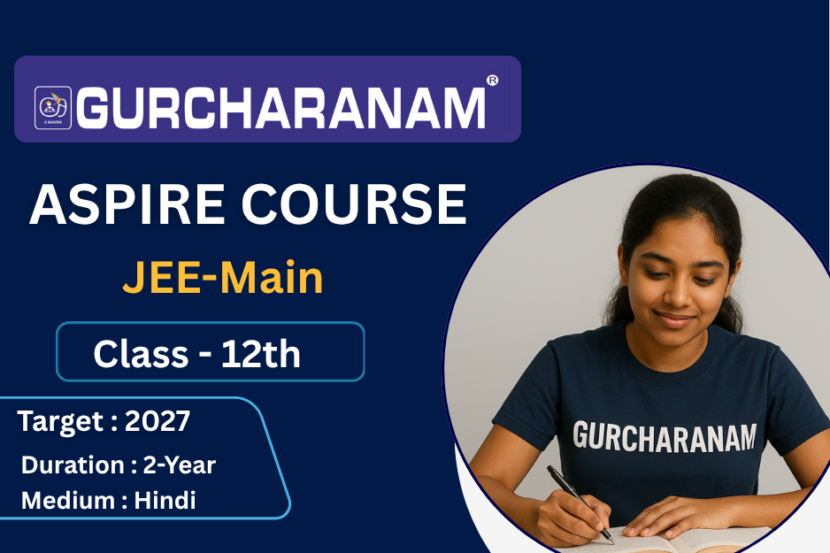 ASPIRE LIVE Class-11th JEE-Main Target : 2027 Duration : 2year  (Hindi)